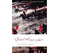 Global King Lear : Crisis, Performance, Adaptation