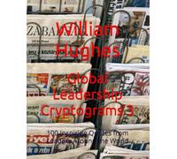 Global Leadership Cryptograms 3: 100 Inspiring Quotes from Leaders Around the World