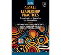 Global Leadership Practices: Competencies for Navigating in a Complex World: Second Edition
