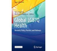 Global LGBTQ Health: Research, Policy, Practice, and Pathways