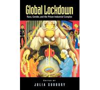 Global Lockdown: Race, Gender, and the Prison-Industrial Complex