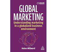 Global Marketing: Understanding Marketing in a Globalized Business Environment