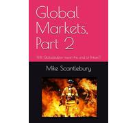 Global Markets, Part 2: Will Globalisation mean the end of Britain? (The 'Mickey from Manchester' series)