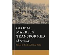 Global Markets Transformed: 1870-1945