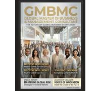 Global MAster of Business & Management Consultant GMBMC Magazine: GMBMC global intelligence system designed for the future of GMBMC management, and strategic decision-making. Global systems analysis