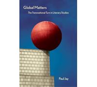 Global Matters: The Transnational Turn in Literary Studies