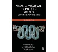 Global Medieval Contexts 500 - 1500 : Connections and Comparisons