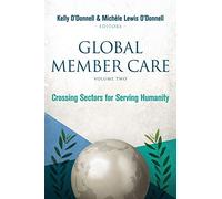 Global Member Care Volume 2: Crossing Sectors for Serving Humanity