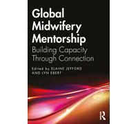 Global Midwifery Mentorship : Building Capacity Through Connection