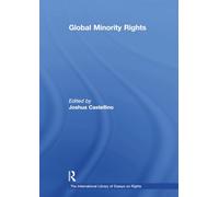 Global Minority Rights (The International Library of Essays on Rights)