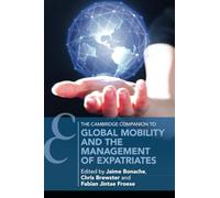 Global Mobility and the Management of Expatriates (Cambridge Companions to Management)