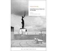 Global Modernists on Modernism: An Anthology (Modernist Archives)