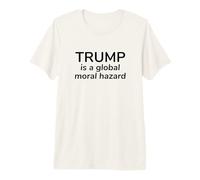 Global Moral Hazard Bold Political Statement Premium T-Shirt