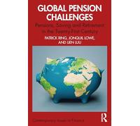 Global Pension Challenges: Pensions, Saving and Retirement in the Twenty-First Century (Contemporary Issues in Finance)