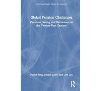 Global Pension Challenges: Pensions, Saving and Retirement in the Twenty-First Century (Contemporary Issues in Finance)