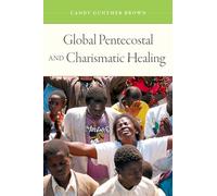 GLOBAL PENTECOSTALISM AND CHARISMATIC HEALING