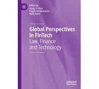 Global Perspectives in FinTech: Law, Finance and Technology