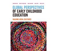 Global Perspectives of Early Childhood Education: Valuing Local Cultures