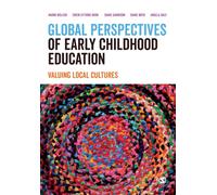 Global Perspectives of Early Childhood Education : Valuing Local Cultures