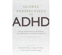 Global Perspectives on ADHD - Social Dimensions of Diagnosis and Treatment in Sixteen Countries