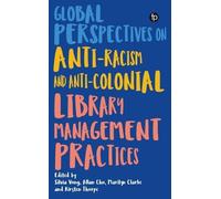 Global Perspectives on Anti-Racism and Anti-Colonial Library Management Practices