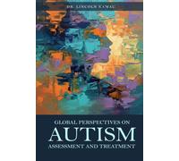 GLOBAL PERSPECTIVES ON AUTISM ASSESSMENT AND TREATMENT