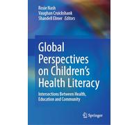 Global Perspectives on Children's Health Literacy: Intersections Between Health, Education and Community