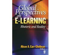 Global Perspectives on E-Learning: Rhetoric and Reality