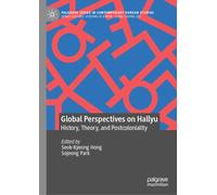 Global Perspectives on Hallyu : History, Theory, and Postcoloniality