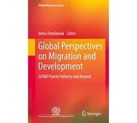 Global Perspectives on Migration and Development: GFMD Puerto Vallarta and Beyond: 1 (Global Migration Issues, 1)