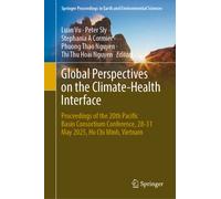 Global Perspectives on the Climate-Health Interface : Proceedings of the 20th Pacific Basin Consortium Conference, 28-31 May 2025, Ho Chi Minh, Vietnam