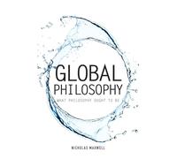 Global Philosophy: What Philosophy Ought to Be (Societas)