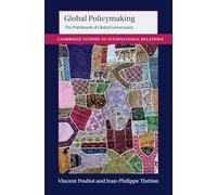Global Policymaking: The Patchwork of Global Governance: 162 (Cambridge Studies in International Relations, Series Number 162)
