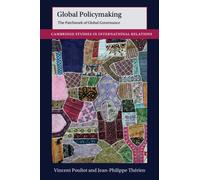 Global Policymaking: The Patchwork of Global Governance: 162 (Cambridge Studies in International Relations, Series Number 162)