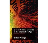 Global Political Economy in the Information Age: Power and Inequality