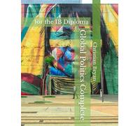 Global Politics Complete: for the IB Diploma