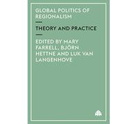 GLOBAL POLITICS OF REGIONALISM: Theory and Practice