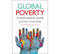 Global Poverty: A Theological Guide