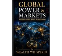 Global Power & Markets: Navigate Change. Profit in Uncertainty.