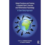 Global Practices and Training in Applied Sport, Exercise, and Performance Psychology: A Case Study Approach