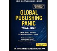 Global Publishing Panic (2024-2026): What Smart Authors Do When Platforms Change (The Lean Publishing System - A New Era in Intelligent Authorship)