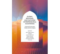 Global, Regional, and National Entrepreneurial Ecosystems : Exploring the Interplay Within the MENA Region