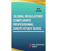 Global Regulatory Compliance Professional (GRCP) Study Guide