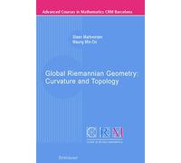 Global Riemannian Geometry: Curvature and Topology (Advanced Courses in Mathematics - CRM Barcelona)