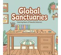 Global Sanctuaries: Coloring Book of Peaceful Interiors