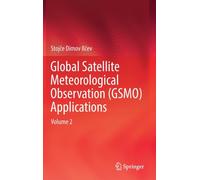 Global Satellite Meteorological Observation (GSMO) Applications : Volume 2