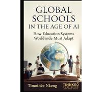 Global Schools in the Age of AI: How Education Systems Worldwide Must Adapt