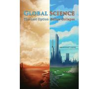 Global Science: The Last Option Before Collapse