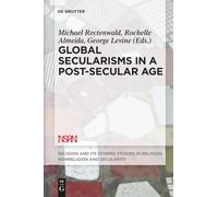 Global Secularisms in a Post-Secular Age: 2 (Religion and Its Others, 2)