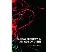 Global Security in an Age of Crisis